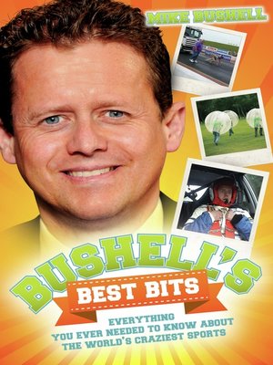 cover image of Bushell's Best Bits--Everything You Needed to Know About the World's Craziest Sports